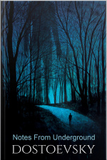Notes From Underground - Dostoevsky