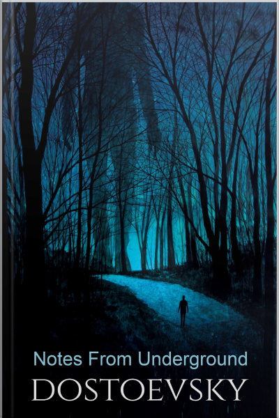 Notes From Underground - Dostoevsky