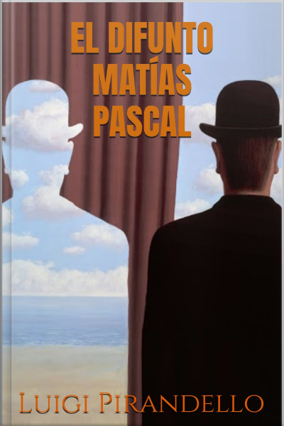 El Difunto Matías Pascal - Pirandello