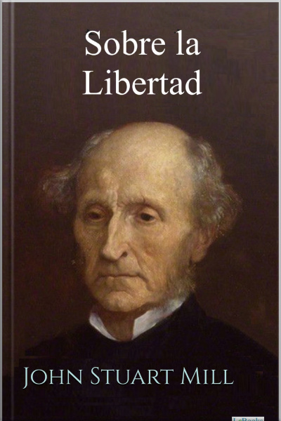 Sobre La Libertad - John Stuart Mill