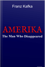 Amerika: The Man Who Disappeared: Frank Kafka