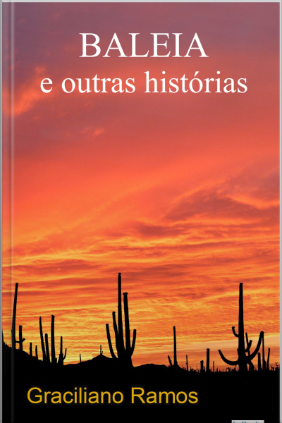 Baleia E Outras Histórias - Graciliano Ramos