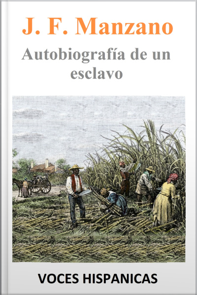 Juan Francisco Manzano - Autobiografía De Un Esclavo