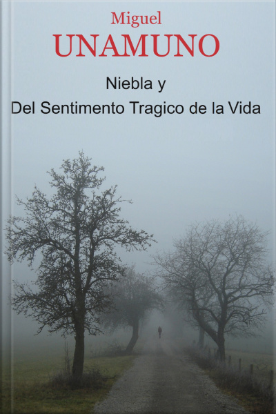 Niebla Y Del Sentimento Tragico De La Vida: Unamuno