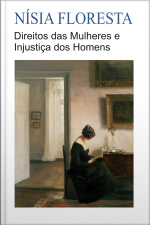 Direitos Das Mulheres E Injustiça Dos Homens - Nísia Floresta