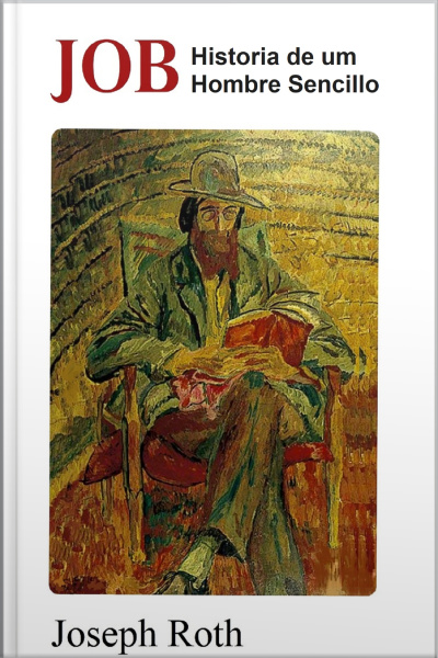 Job: Historia De Un Hombre Sencillo: Joseph Roth
