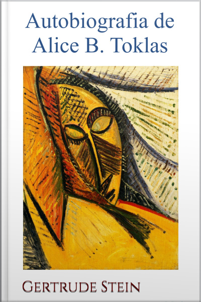 Autobiografia De Alice B. Toklas - Gertrude Stein