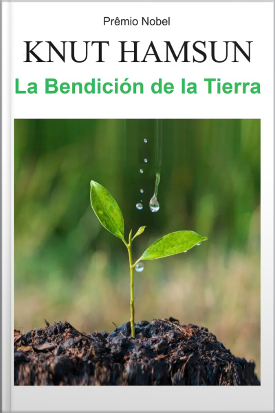 La Bendición De La Tierra - Knut Hamsun