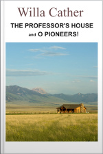 The Professors House / O Pioneers