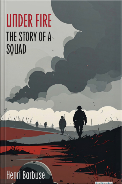 Under Fire: The Story Of A Squad