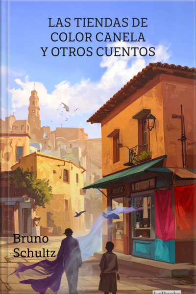 Las Tiendas De Color Canela Y Otros Cuentos