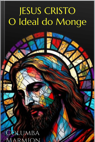 Cristo, O Ideal Do Monge