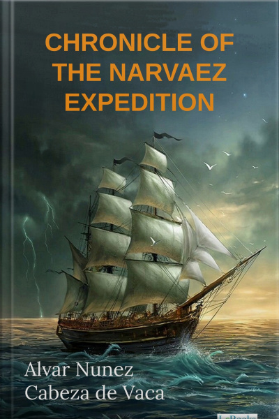 Chronicle Of The Narvaez Expedition - Cabeza De Vaca
