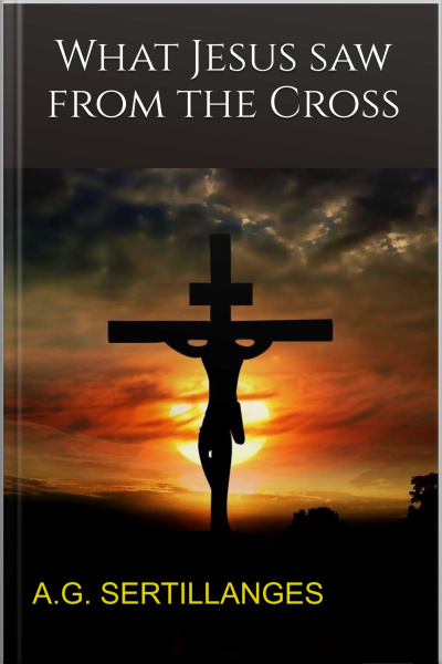 What Jesus Saw From The Cross