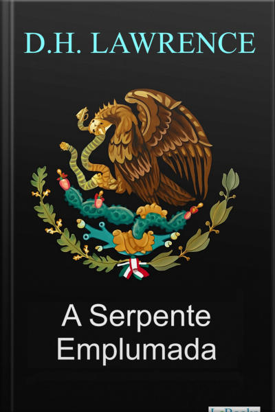 A Serpente Emplumada - D.h. Lawrence