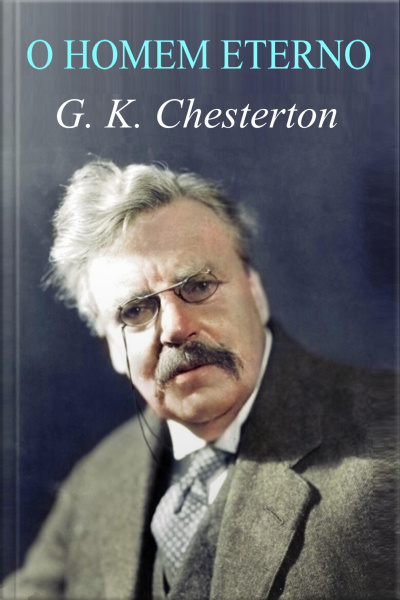 O Homem Eterno - G. K. Chesterton