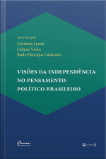 Visões Da Independência No Pensamento Político Brasileiro