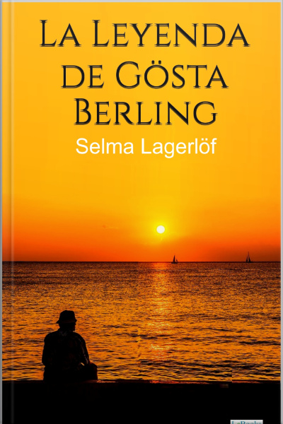 La Leyenda De Gösta Berling - Selma Lagerlof
