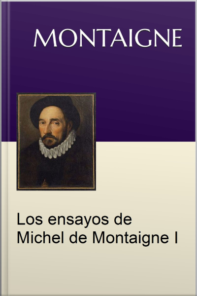 Los Ensayos Michel De Montaigne I