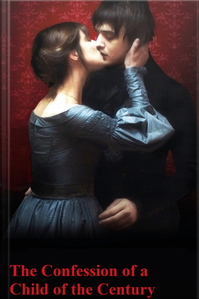 The Confessions Of A Child Of The Century: Alfred De Musset