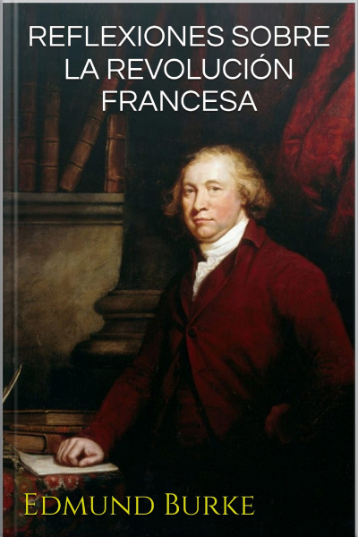 Reflexiones Sobre La Revolucíon Francesa