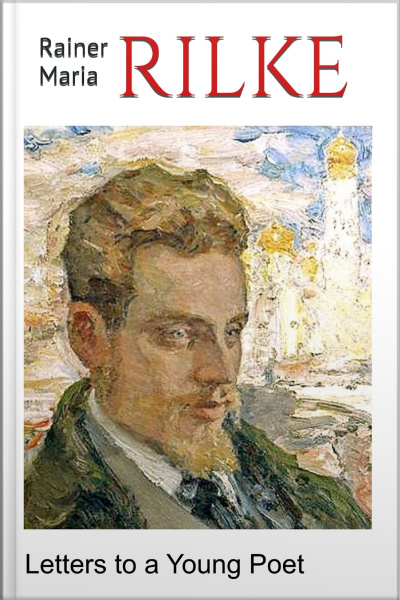 Letters To A Young Poet - Rilke