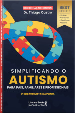 Simplificando O Autismo: Para Pais, Familiares E Profissionais