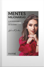 Mentes Milionárias: O Segredo Dos Empreendedores De Sucesso