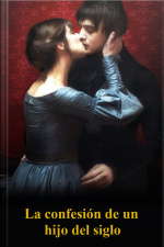 La Confesión De Un Hijo Del Siglo - Alfred De Musset