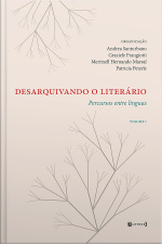 Desarquivando O Literário: Percursos Entre Línguas – Volume 1