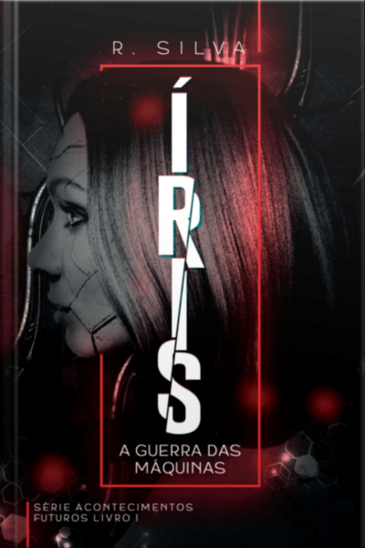 Íris A Guerra Das Máquinas