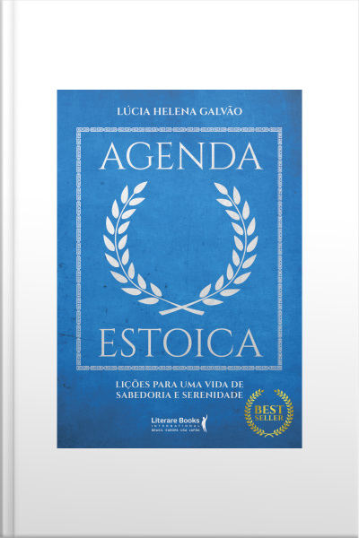 Agenda Estoica: Lições Para Uma Vida De Sabedoria E Serenidade