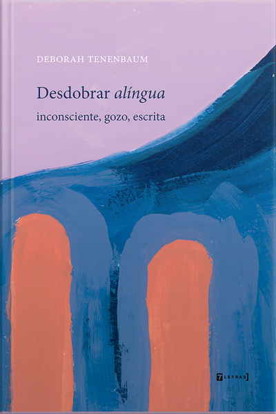 Desdobrar Alíngua: Inconsciente, Gozo, Escrita