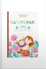 Maternidade Atípica: Uma Jornada De Amor, Aceitação E Crescimento