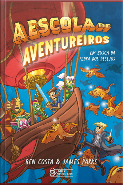 A Escola De Aventureiros: Em Busca Da Pedra Dos Desejos – Volume 3