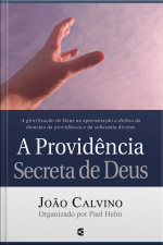 A Providência Secreta De Deus