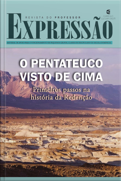 O Pentateuco Visto De Cima - Revista Do Professor: Primeiros Passos Na História Da Redenção