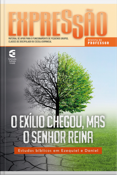 O Exílico Chegou, Mas O Senhor Reina - Revista Do Professor: Estudos Bíblicos Em Ezequiel E Daniel