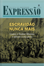 Escravidão Nunca Mais - Revista Do Professor: Como O Senhor Libertou E Adotou O Seu Povo