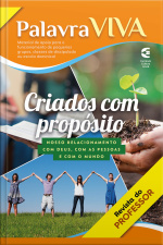 Criados Com Propósito - Revista Do Professor: Nosso Relacionamento Com Deus, Com As Pessoas E Com O Mundo