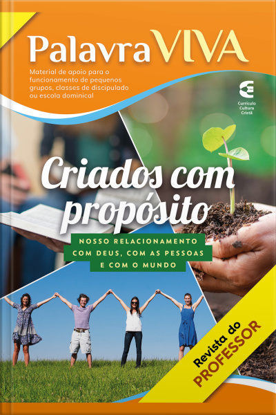 Criados Com Propósito - Revista Do Professor: Nosso Relacionamento Com Deus, Com As Pessoas E Com O Mundo