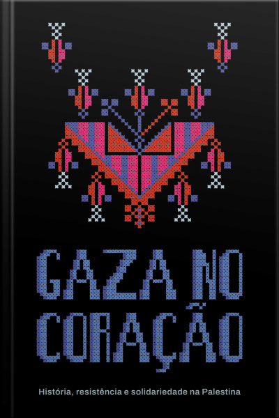 Gaza No Coração: Textos De Solidariedade À Palestina