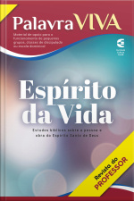 Espírito Da Vida - Revista Do Professor: Estudos Bíblicos Sobre A Pessoa E Obra Do Espírito Santo De Deus
