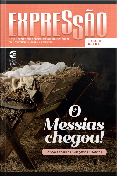 O Messias Chegou - Revista Do Aluno: 13 Lições Sobre Os Evangelhos Sinóticos
