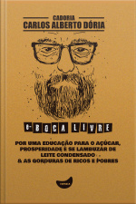 Por Uma Educação Para O Açúcar, Prosperidade É Se Lambuzar De Leite Condensado  As Gorduras De Ricos E Pobres