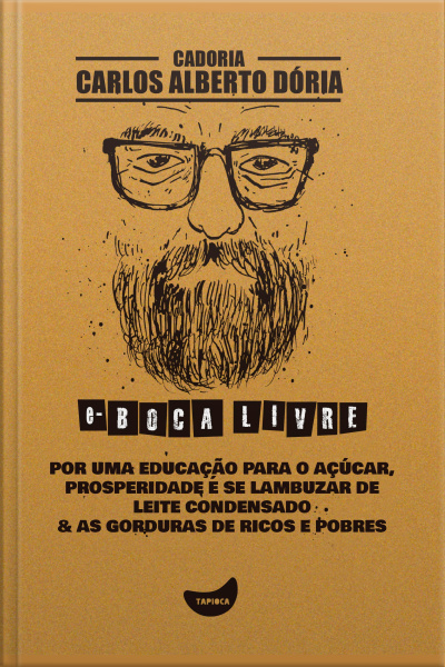 Por Uma Educação Para O Açúcar, Prosperidade É Se Lambuzar De Leite Condensado  As Gorduras De Ricos E Pobres