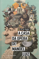 A Casa Da Ópera De Manoel Luiz