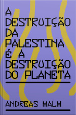 A Destruição Da Palestina É A Destruição Do Planeta