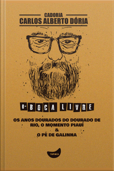 Os Anos Dourados Do Dourado De Rio, O Momento Piauí  O Pé De Galinha