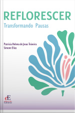 Reflorescer: Transformando Pausas (ebook)